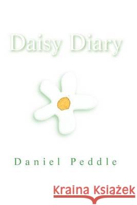 Daisy Diary Daniel Peddle 9781505332667 Createspace