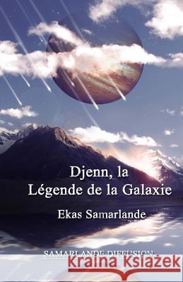 Djenn, La légende de la Galaxie ( 2014 ) Samarlande 9781505336061 Createspace