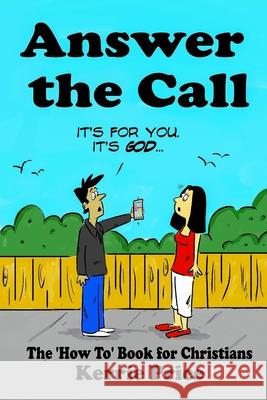 Answer the Call: The How To Book for Christians Glover, Matt 9781505337075 Createspace