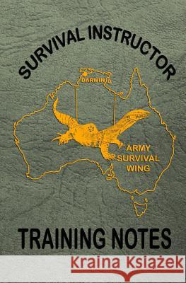Survival Instructor Training Notes Army Survival Wing 9781505339536 Createspace