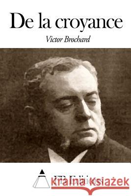 De la croyance Fb Editions 9781505340181 Createspace
