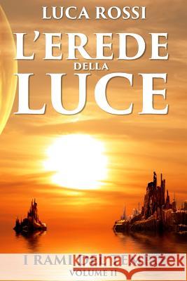 L'Erede della Luce Rossi, Luca 9781505342017