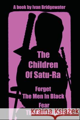 The Children of Satu-Ra Ivan Bridgewater 9781505342161 Createspace