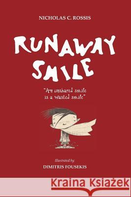 Runaway Smile: An unshared smile is a wasted smile Fousekis, Dimitris 9781505343106 Createspace