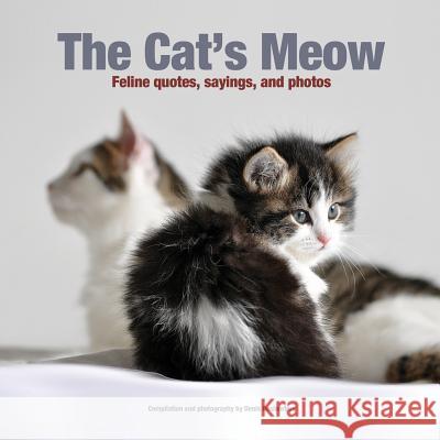 The Cat's Meow: Feline quotes, sayings, and photos Deslauriers, Denis a. 9781505345674 Createspace