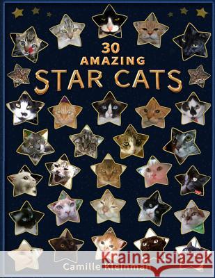 30 Amazing Star Cats: Poems about Very Special Cats Camille Kleinman 9781505349283 Createspace