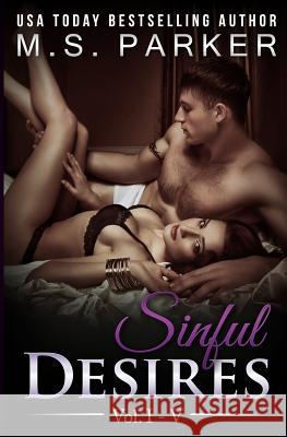 Sinful Desires Complete Series M. S. Parker 9781505349511 Createspace