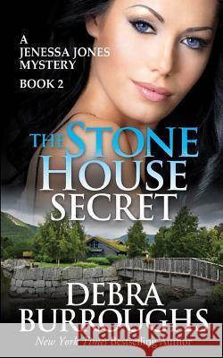 The Stone House Secret: A Jenessa Jones Mystery Book 2 Debra Burroughs 9781505349986 Createspace