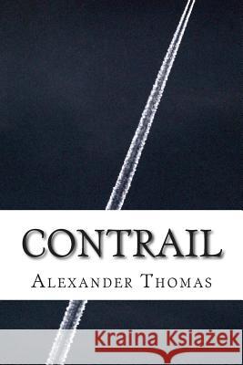Contrail Alexander D. Thomas 9781505351101 Createspace