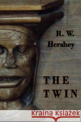 The Twin R. W. Hershey 9781505353877 Createspace