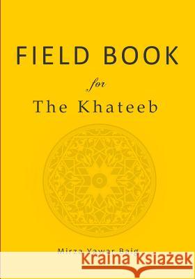Field book for the Khateeb Baig, Mirza Yawar 9781505355352 Createspace