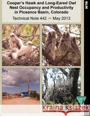 Cooper's Hawk and Long-Eared Owl Nest Occupancy and Productivity in Piceance Basin, Colorado Bureau of Land Management 9781505356434 Createspace