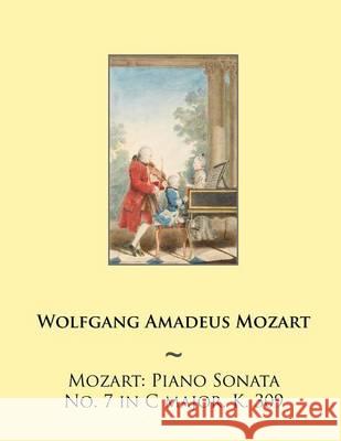 Mozart: Piano Sonata No. 7 in C major, K. 309 Samwise Publishing 9781505357028 Createspace