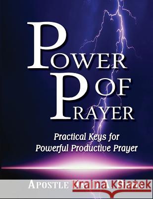 Power of Prayer: Practical Keys for Powerful Productive Prayer David a. Davis Steven Garner 9781505357424 Createspace