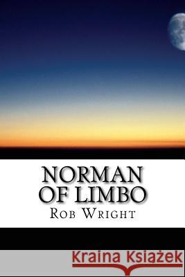 Norman of Limbo Rob Wright 9781505358933 Createspace