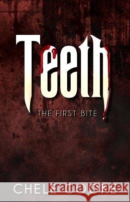 Teeth: The First Bite Chele Cooke 9781505360066