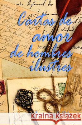 Cartas de amor de hombres ilustres De Pilar, Francisco 9781505360561 Createspace