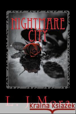 Nightmare City- by L.J.Mora Mora, L. J. 9781505360875 Createspace