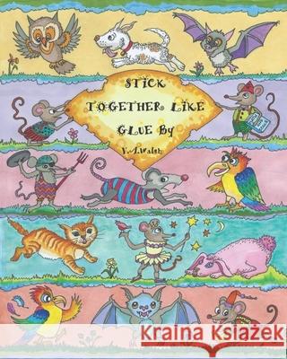 Stick Together Like Glue (2nd Edition) V. a. Walsh 9781505361094 Createspace