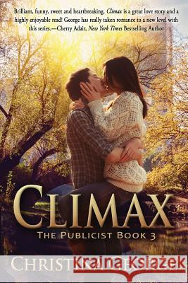 Climax, The Publicist Book Three George, Christina 9781505362657 Createspace