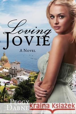 Loving Jovie Peggy Dabney Carl Augsburger Ellie Bocker 9781505362886 Createspace