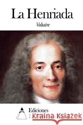 La Henriada Voltaire                                 Pedro Bazan De Mendoza 9781505363678 Createspace