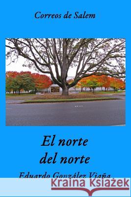 Correos de Salem: El norte del norte Eduardo Gonzale 9781505368215 Createspace Independent Publishing Platform