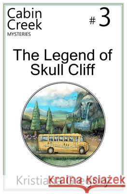 The Legend of Skull Cliff Kristiana Gregory Cody Rutty 9781505370171