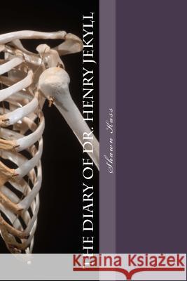 The Diary of Dr. Henry Jekyll MR Shawn Kass 9781505372380 Createspace