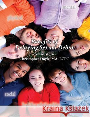 Benefits of Delaying Sexual Debut Christopher John Doyle 9781505374094 Createspace