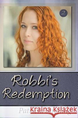 Robbi's Redemption Patricia Strefling 9781505375138 Createspace