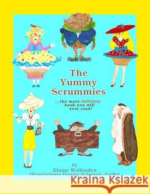 The Yummy Scrummies Elaine Wolfenden Donna Acheson-Juillet 9781505375206