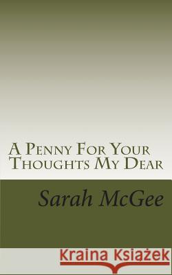 A Penny For Your Thoughts My Dear McGee, Sarah 9781505377897 Createspace