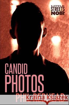 Candid Photos Phil Redhead 9781505378979 Createspace