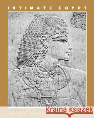 Intimate Egypt 6 Dennis Forbes 9781505384819 Createspace