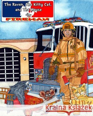 The Raven, The Kitty Cat & The Mouse FIREMAN Fetter, Jim K. 9781505386851