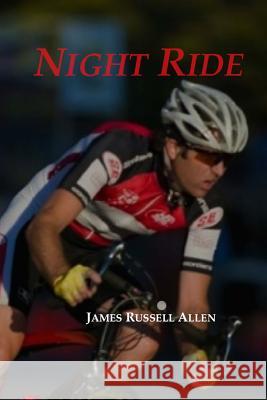 Night Ride James Russell Allen 9781505387179