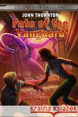 Fate of the Vanguard John Thornton 9781505387575 Createspace