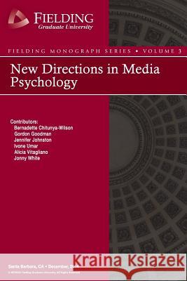 New Directions in Media Psychology Karen Dill-Shacklefor Bernadette Chitunya-Wilso Gordon Goodma 9781505389524 Createspace