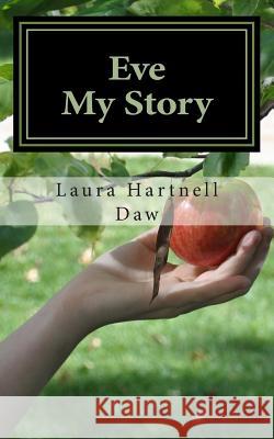 Eve: My Story Laura Hartnel 9781505389852 Createspace