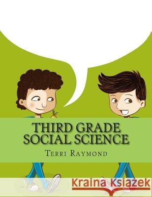 Third Grade Social Science: (For Homeschool or Extra Practice) Raymond, Terri 9781505390421 Createspace