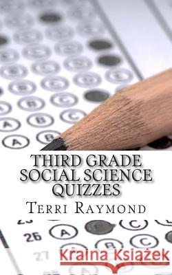 Third Grade Social Science Quizzes Terri Raymond 9781505390469 Createspace