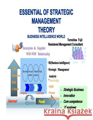 Essential of strategic management theory: strategic management concept Fujii, Tomohisa 9781505390933 Createspace