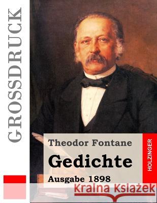 Gedichte (Großdruck): Ausgabe 1898 Fontane, Theodor 9781505393378 Createspace