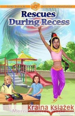 Rescues During Recess: Magical Series Chapter Books for Kids Merriweather Hope 9781505393422 Createspace