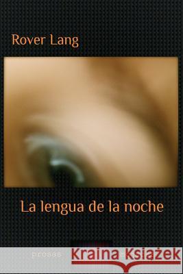 La lengua de la noche Rover Lang 9781505393637