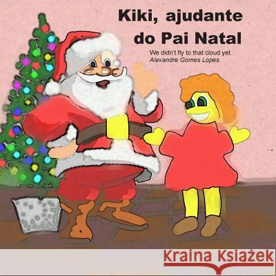 Kiki, ajudante do Pai Natal Gomes Lopes, Alexandre 9781505394344 Createspace