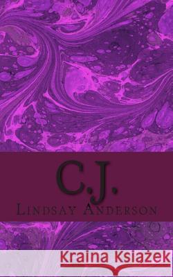 C.J Lindsay Anderson 9781505396461 Createspace