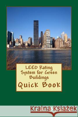 LEED Rating System for Green Buildings: Quick Book Bhatia, A. 9781505396713 Createspace