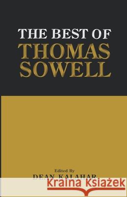 The Best of Thomas Sowell Dean Kalahar 9781505397598 Createspace Independent Publishing Platform